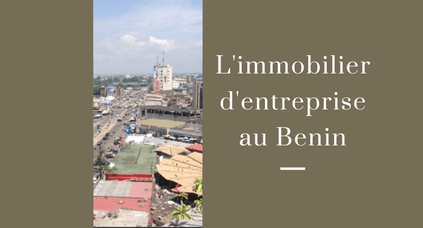 L&rsquo;immobilier d&rsquo;entreprise au&nbsp;Benin